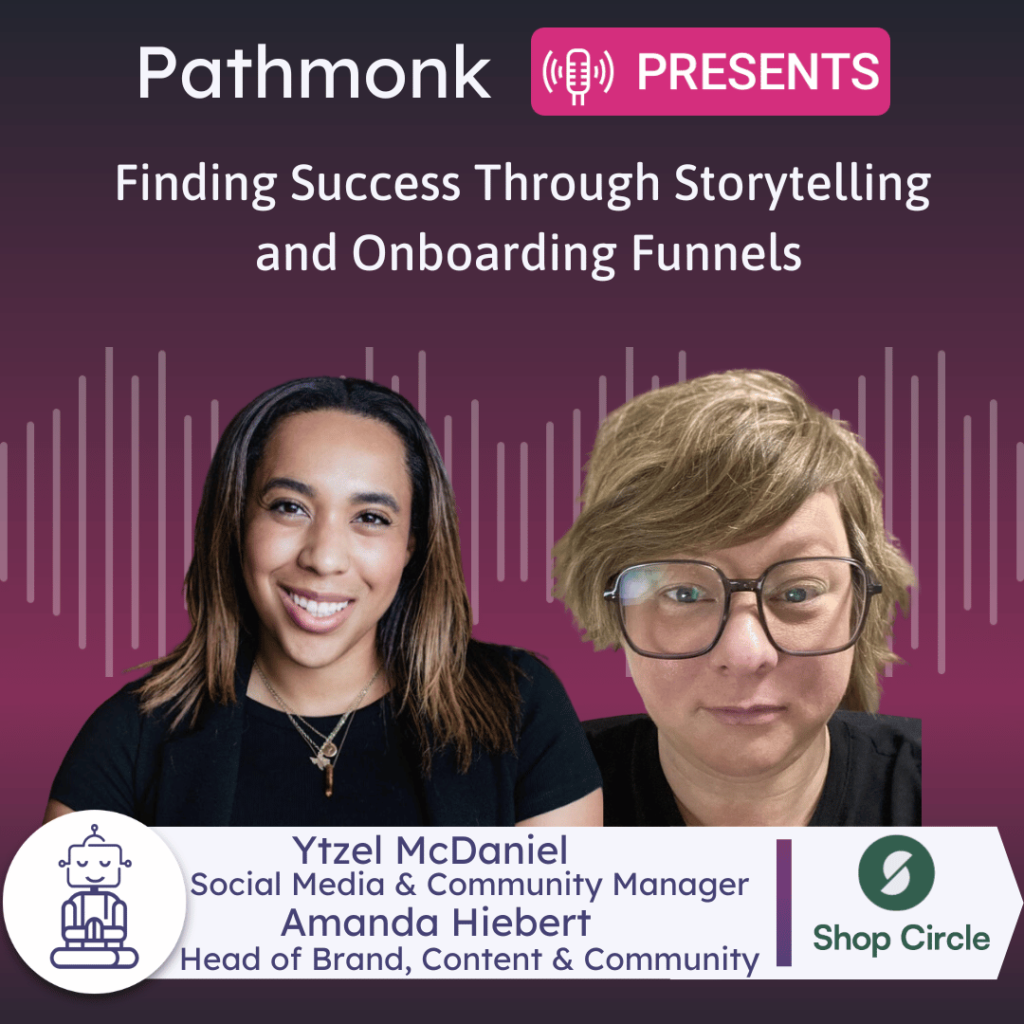 Finding Success Through Storytelling and Onboarding Funnels Interview with Ytzel McDaniel and&nbsp;Amanda Hiebert from Shop Circle